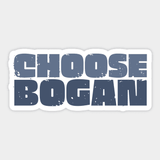 Choose Bogan Sticker